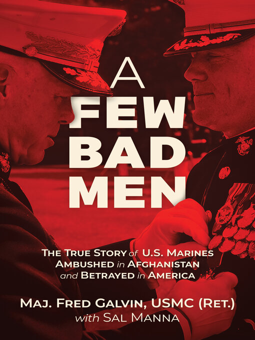 Title details for A Few Bad Men by Major Fred Galvin USMC (Ret.) - Available